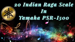 Yamaha PSR-I500 Electronic Keyboard | Indian Raga Scale in Yamaha PSR I500 | Indian Raga Scale |Raga