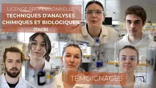 Témoignages d'étudiants en Licence Techniques d'Analyses Chimiques et Biologiques (TACB)
