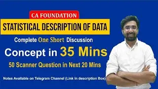 CA Foundation | Statistical Description of Data | Part-1 | Concept in 35 Min & 50 Question in 20 Min