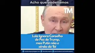Lula Ignora Conselho de Paz de Trump