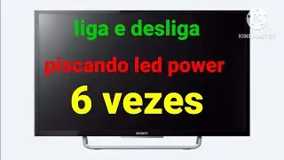 tv sony KDL-48W655D piscando o led power 6 vez
