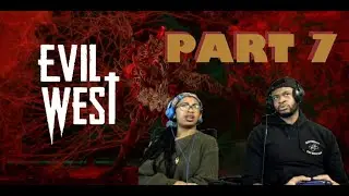 EVIL WEST!! | THE DIFFICULTY IS GOING UP!!! | PART 7