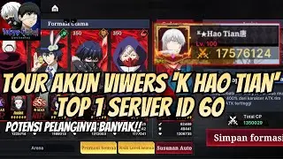TOUR AKUN VIWERS 'K HAOTIAN' TOP 1 SERVER ID 60, AKUN INI PUNYA BANYAK POTEN PELANGI!! TOKYO GHOUL A