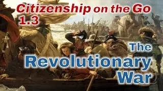 Citizenship on the Go // Lesson 1.3: The Revolutionary War