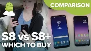 Samsung Galaxy S8 vs S8 Plus: What's the difference?