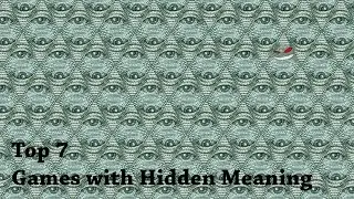 Top 7 Video Games with Hidden Meaning