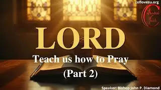 &ldquo;LORD Teach us how to Pray&rdquo; (Part 2) | Cathedral of Faith January 11, 2026