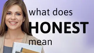 Honest &bull; what is HONEST meaning