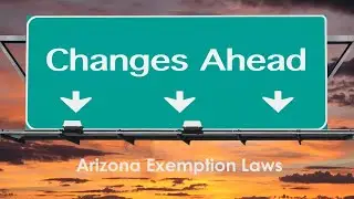 Three Big Changes Coming to Arizona's Bankruptcy Exemptions