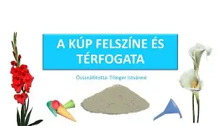 A KÚP FELSZÍNE ÉS TÉRFOGATA
