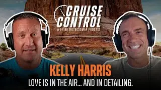 Love is in the Air... and in Detailing | Kelly Harris | Cruise Control Podcast