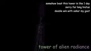 (THIRD TERRIFYING) Tower of Alien Radiance