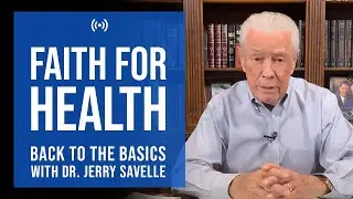 Back To The Basics - Faith For Health