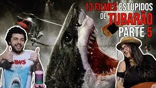 13 Filmes Estúpidos de Tubarão PARTE 5