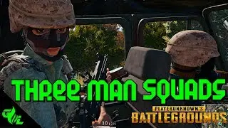 Three Man Squads | Playerunknown's Battlegrounds