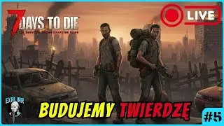 Budujemy Twierdzę na Kolejną Hordę! ! #5 | 7 Days To Die Multi V2.5 | 1440p