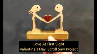 Love At First Sight, Valentines Day, Scroll Saw Project