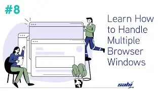 Learn How to Handle Multiple Browser Windows | Tutorial 8 (for Beginners)