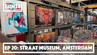 24in24 Ep 20: STRAAT Graffiti and Street Art Museum, Amsterdam.