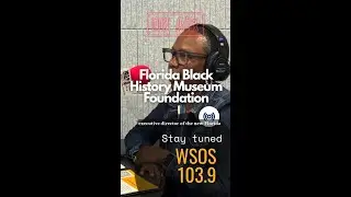 WSOS - Florida Black History Museum Foundation