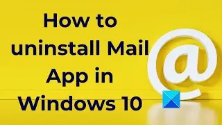 How to uninstall Mail App in Windows 10