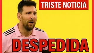 😱 &iexcl;OH NO! El ADI&Oacute;S de MESSI en INTER MIAMI causa NOSTALGIA TOTAL entre sus FANS
