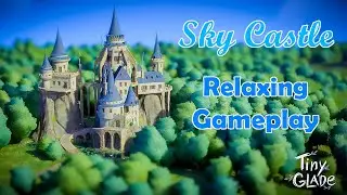 Tiny Glade Relaxing Gameplay | Sky Castle | 03