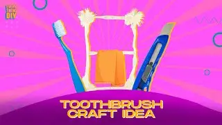 Amazing Toothbrush Craft Idea To Try At Home 🪥😍