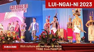 LUI-NGAI-NI Festival 2023 Manipur | Rich Culture and Heritage of NAGA TRIBE