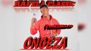Bafela Classic-Ongeza(music audio)