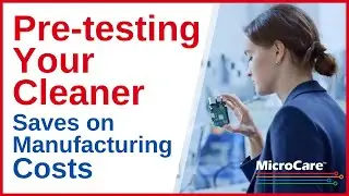 Pre-testing Your Cleaner Saves on Printed Circuit Board Manufacturing Costs