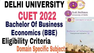 Delhi University BBE Economics Admission 2022 Process, Eligibility Criteria, Syllabus CUET 2022