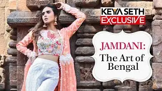 Jamdani: The Art of Bengal - Keya Seth Exclusive