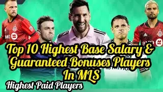 Top 10 Highest Base Salary & Guaranteed Bonuses Players In MLS | Highest Paid Players In MLS