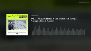 S6E12 - Moguls & Medals: A Conversation with Olympic Champion Hannah Kearney
