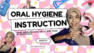 I'M GIVING ORAL HYGIENE INSTRUCTIONS?