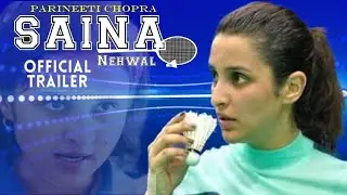 Saina Nehwal Official Trailer | Parineeti Chopra | Saina Nehwal biopic Trailer, Saina Teaser,Songs