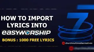 Import songs, hymns and lyrics into Easy Worship 2009, 6 and 7.   100% Fastest  method