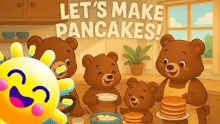 Let&rsquo;s Make Pancakes || Happy Songs || Fun Step-by-Step Cooking Song for Kids