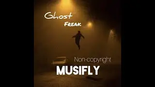 Ghost Freak || Non copyright music #newmusic