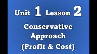 1 2   Conservative Approach Profit & Cost