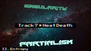 [7] Partialism - Heat Death
