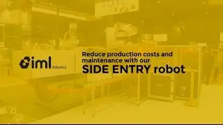 Reduce production costs and  maintenance with our SIDE ENTRY robot