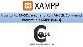 How to Fix MySQL error and Run MySQL Command Prompt in XAMPP (5.6.3)