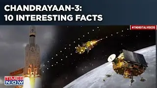 Chandrayaan-3 Moon Landing: 10 Intriguing Facts About ISRO's Historic Lunar Mission | India News