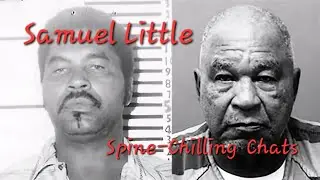 Episode 7 - Samuel Little The Choke and Stroke Killer