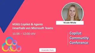 M365 Copilot & Agents innerhalb von Microsoft Teams - Nicole Wiske - Copilot Community Conference 25