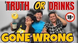 TRUTH OR DRINKS EPISODE 2 !! GONE EXTREMELY FUNNY !! EK ARKAKO POL KHOLIYO🤣🤣