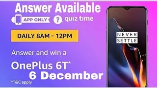Amazon Quiz 6 December OnePlus 6T |  Answer Available