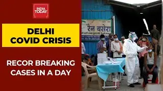 Coronavirus In Delhi: Records Over 25000 Fresh Covid Cases In A Day, Situation Worsens